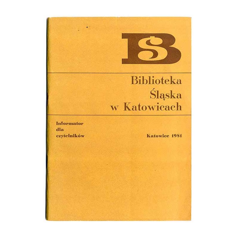 Biblioteka Śląska w Katowicach. Informator dla czytelników