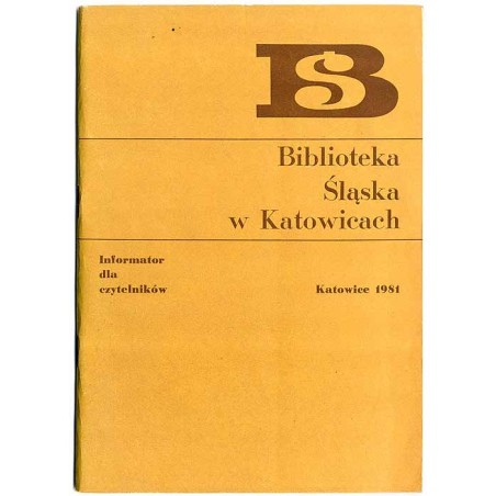 Biblioteka Śląska w Katowicach. Informator dla czytelników