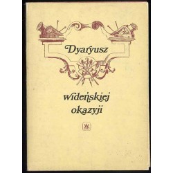 Dyaryusz wideńskiej okazyji / Jmci Pana Mikołaja na Dyakowcach Dyakowskiego podstolego latyczewskiego