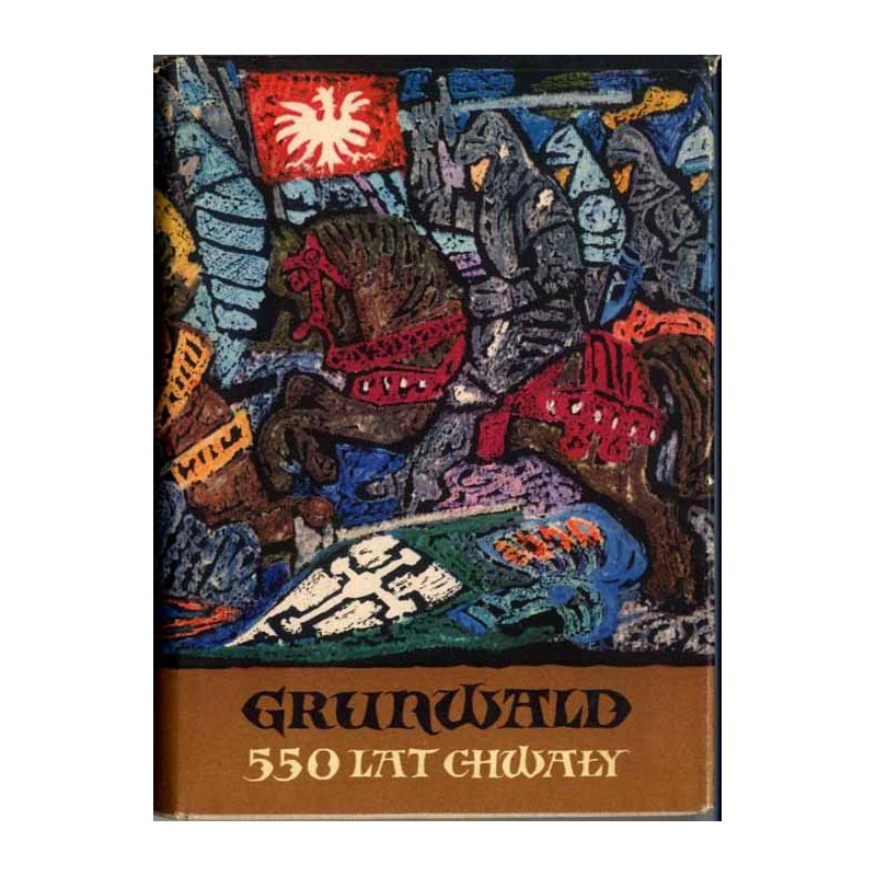 Grunwald - 550 lat chwały