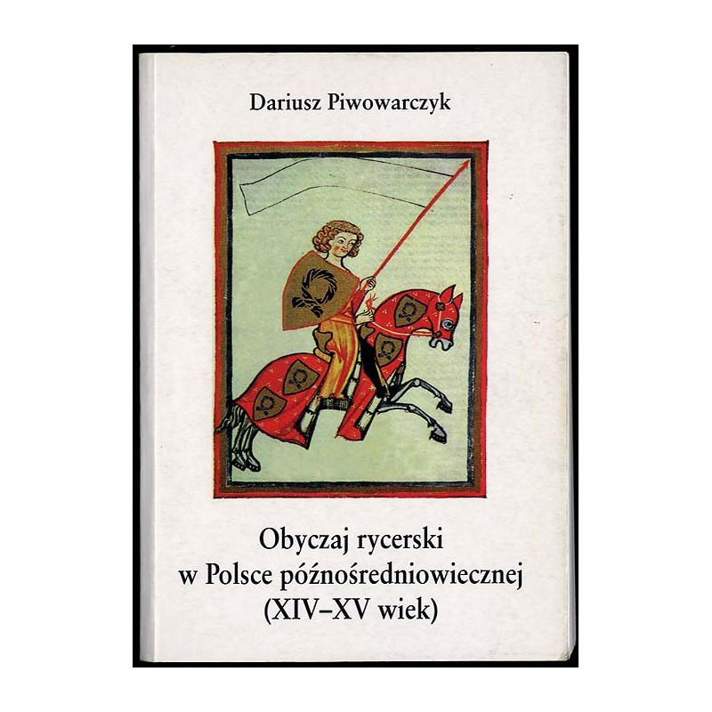 Obyczaj rycerski w Polsce późnośredniowiecznej (XIV-XV wiek)