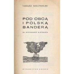 Pod obcą i polską banderą. Ze wspomnień marynarza