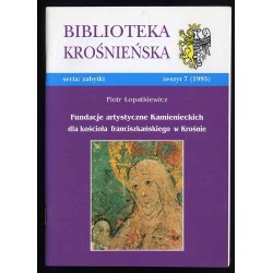 Fundacje artystyczne Kamienieckich dla kościoła franciszkańskiego w Krośnie. Uwagi na marginesie odkrycia średniowiecznych malow