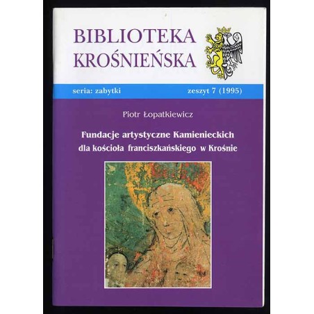Fundacje artystyczne Kamienieckich dla kościoła franciszkańskiego w Krośnie. Uwagi na marginesie odkrycia średniowiecznych malow