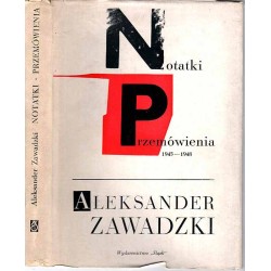 Notatki. Przemówienia. 1945-1948 na Śląsku i w Zagłębiu Dąbrowskim