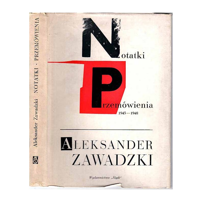 Notatki. Przemówienia. 1945-1948 na Śląsku i w Zagłębiu Dąbrowskim