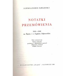 Notatki. Przemówienia. 1945-1948 na Śląsku i w Zagłębiu Dąbrowskim
