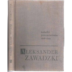Notatki. Przemówienia. 1945-1948 na Śląsku i w Zagłębiu Dąbrowskim