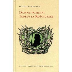 Dawne pomniki Tadeusza Kościuszki