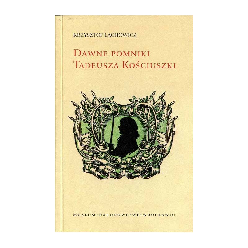 Dawne pomniki Tadeusza Kościuszki