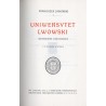 Franciszek Jaworski: Ratusz lwowski Adam Krajewski: Lwowskie przedmieścia F. Jaworski: Uniwersytet Lwowski. 1 vol
