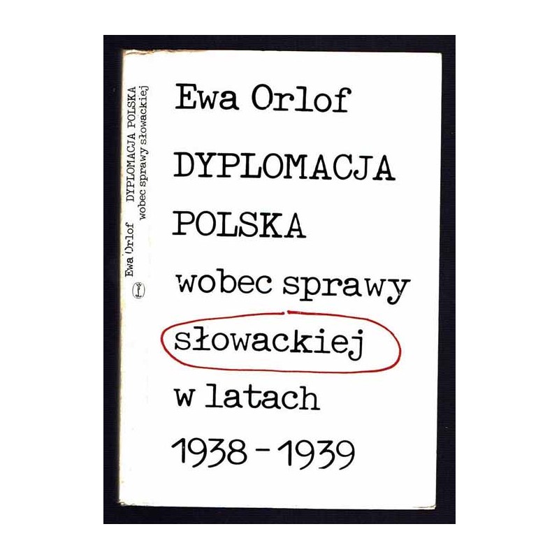 Dyplomacja polska wobec sprawy słowackiej w latach 1938-1939