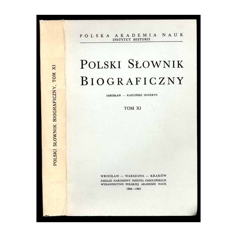 Polski słownik biograficzny. T.11: Jarosław - Kapliński Seweryn