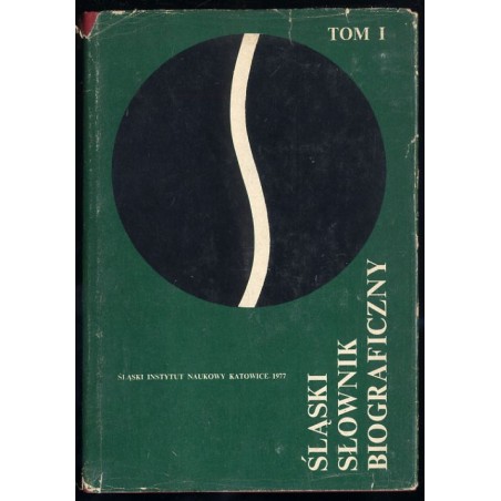 Śląski słownik biograficzny. T.1