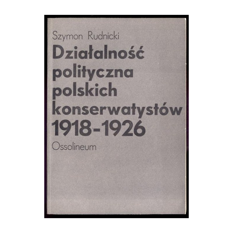 Działalność polityczna polskich konserwatystów 1918-1926