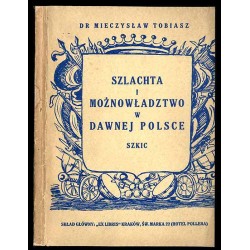 Szlachta i możnowładztwo w dawnej Polsce. Szkic