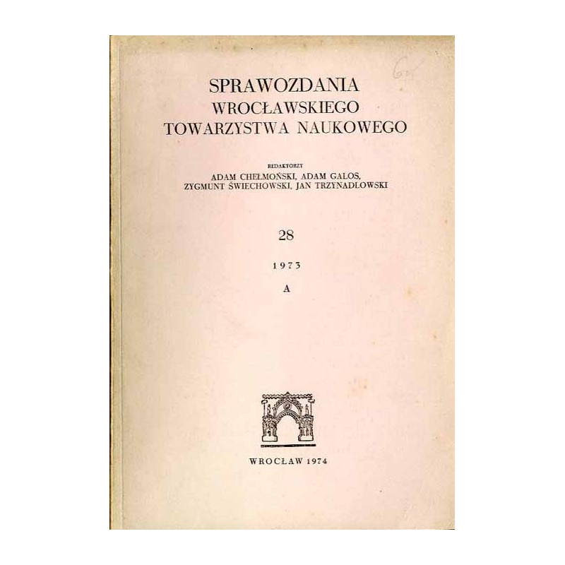Sprawozdania Wrocławskiego Towarzystwa Naukowego. [Seria] A. Nr 28 (1973)
