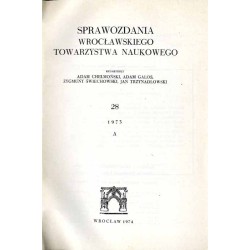 Sprawozdania Wrocławskiego Towarzystwa Naukowego. [Seria] A. Nr 28 (1973)