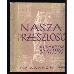 Nasza Przeszłość. Studia z dziejów Kościoła i kultury katolickiej w Polsce. T.18 (1963)