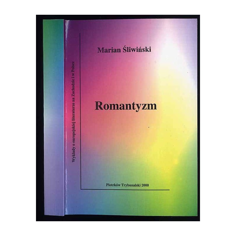 Romantyzm. Wykłady o europejskiej literaturze na Zachodzie i w Polsce