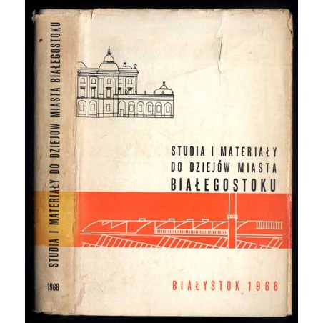 Studia i Materiały do Dziejów Miasta Białegostoku. T.1 (1968)