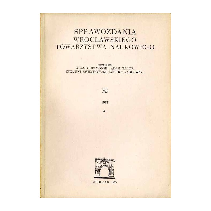 Sprawozdania Wrocławskiego Towarzystwa Naukowego. [Seria] A. Nr 32 (1977)