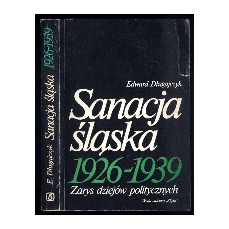 Sanacja śląska 1926-1939. Zarys dziejów politycznych