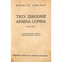 Trzy zbrodnie Arsena Lupina. Powieść