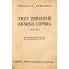 Trzy zbrodnie Arsena Lupina. Powieść