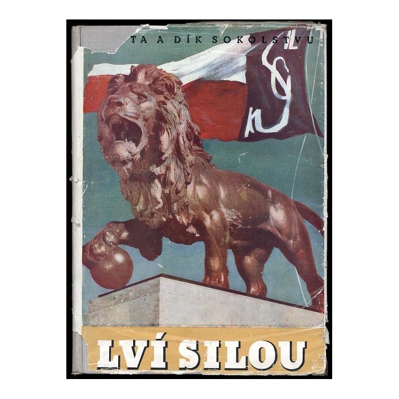 Lví Silou. Pocta a dík Sokolstvu
