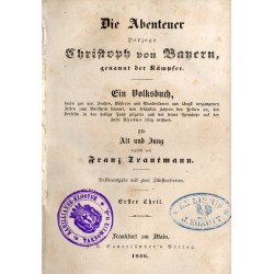 Die Abenteuer Herzogs Christoph von Bayern, genannt der Kämpfer. Ein Volksbuch für Alt und Jung. Theil 1-2
