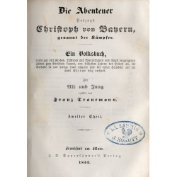 Die Abenteuer Herzogs Christoph von Bayern, genannt der Kämpfer. Ein Volksbuch für Alt und Jung. Theil 1-2