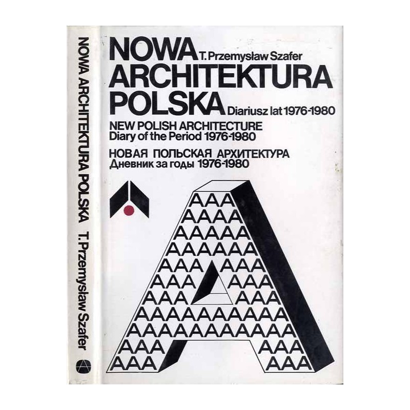 Nowa architektura polska. Diariusz lat 1976-1980  New Polish architecture. Diary of the period 1976-1980  Novaâ pol'skaâ arhit