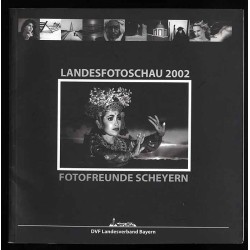 Landesfotoschau 2002. Fotofreunde Scheyern