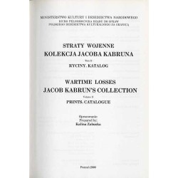Straty wojenne. Kolekcja Jacoba Kabruna. Wartime losses. Jacob Kabrun's collection. 3t. w 3 vol. T.1: Ryciny, historia i dokumen