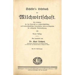 Schäfer's Lehrbuch der Milchwirtschaft. Ein Leitfaden für den Unterricht an milchwirtschlichen und landwirtschaftlichen Lehranst