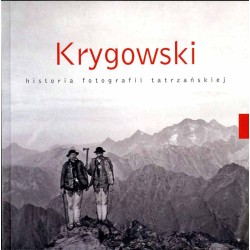 Krygowski. Historia fotografii tatrzańskiej