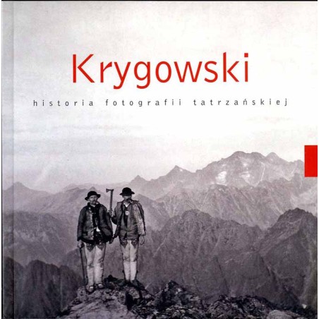 Krygowski. Historia fotografii tatrzańskiej