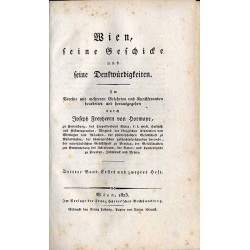 Wien, seine Geschicke und seine Denkwürdigkeiten. Im Vereine mit mehreren Gelehrten und Kunstfreunden. 2. Jahrgang. B.3. Heft 1-