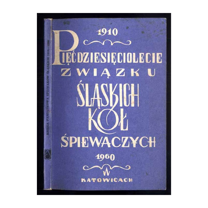 Księga pamiątkowa jubileuszowego Zjazdu Śpiewaków Śląskich w roku 1960