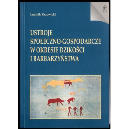 Ustroje społeczno-gospodarcze w okresie dzikości i barbarzyństwa