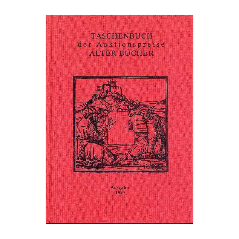 Taschenbuch der Auktionspreise Alter Bücher. Eine systematische Zusammenstellung der Ergebnisse aus den Buchauktionen in der Bun