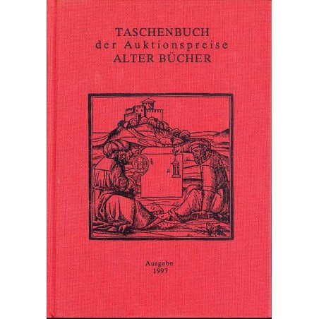 Taschenbuch der Auktionspreise Alter Bücher. Eine systematische Zusammenstellung der Ergebnisse aus den Buchauktionen in der Bun