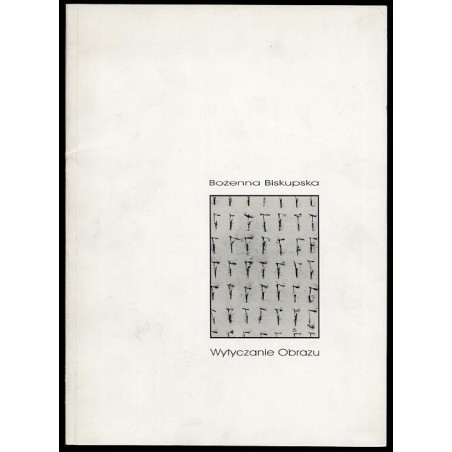 Bożenna Biskupska. Wytyczanie obrazu. Demarcation of an image