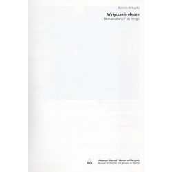 Bożenna Biskupska. Wytyczanie obrazu. Demarcation of an image