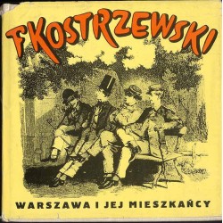 Warszawa i jej mieszkańcy w twórczości Franciszka Kostrzewskiego