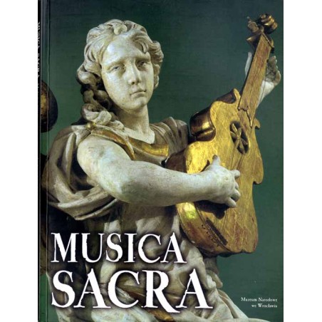 Musica Sacra. Motywy muzyczne w sztuce śląskiej XIII-XVIII w