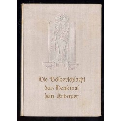 Die Völkerschlacht. Das Völkerschlachtdenkmal und sein Erbauer Clemens Thieme