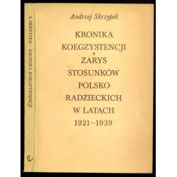 Kronika koegzystencji. Zarys stosunków polsko-radzieckich w latach 1921-1939