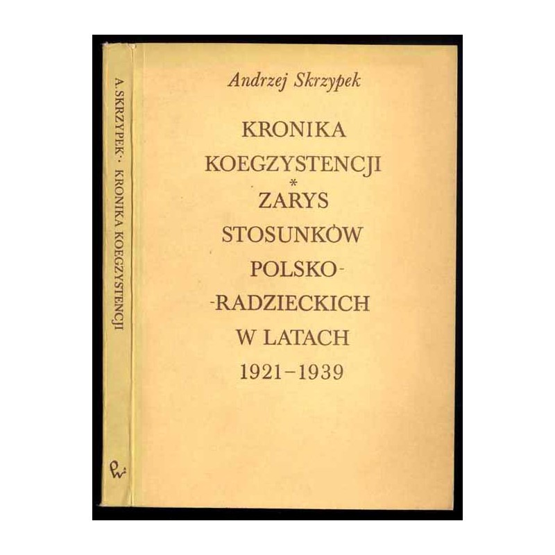 Kronika koegzystencji. Zarys stosunków polsko-radzieckich w latach 1921-1939